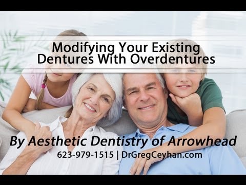 Modifying Your Existing Dentures With Overdentures | Aesthetic Dentistry of Arrowhead