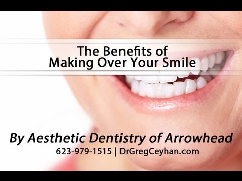 The Benefits of Making Over Your Smile | Aesthetic Dentistry of Arrowhead