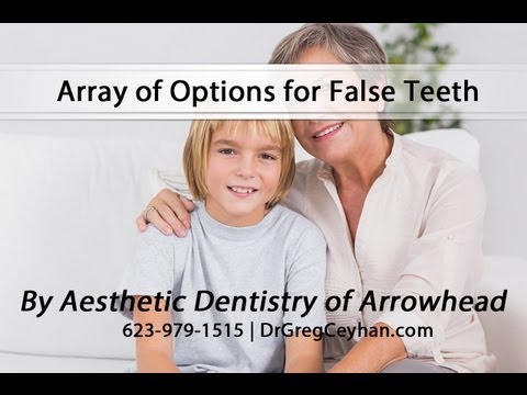 Array of Options for False Teeth | Aesthetic Dentistry of Arrowhead